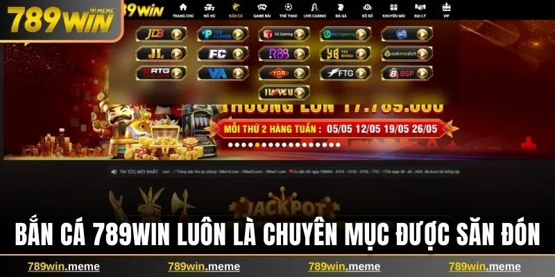 Bắn cá 789win luôn là chuyên mục được săn đón