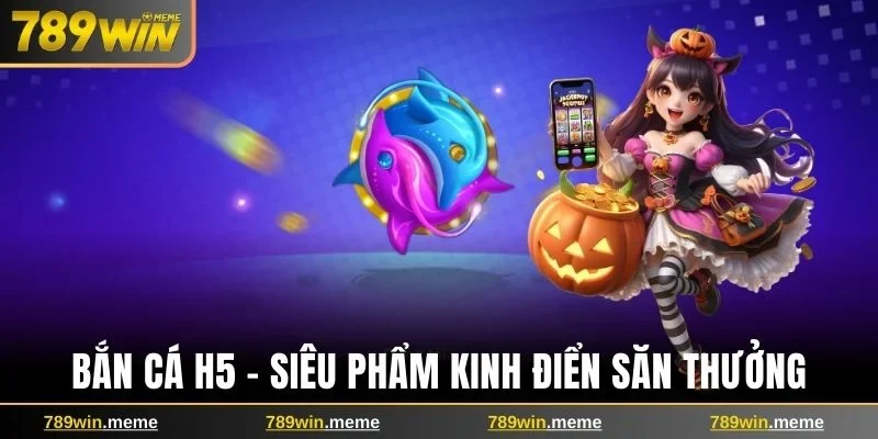 Bắn cá H5