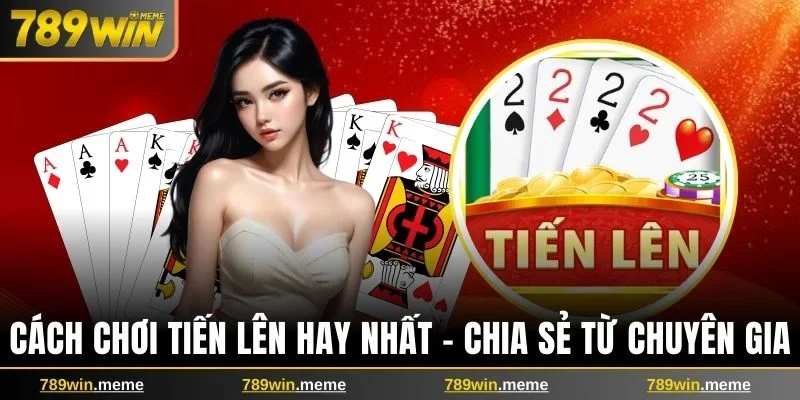 Cách chơi Tiến Lên