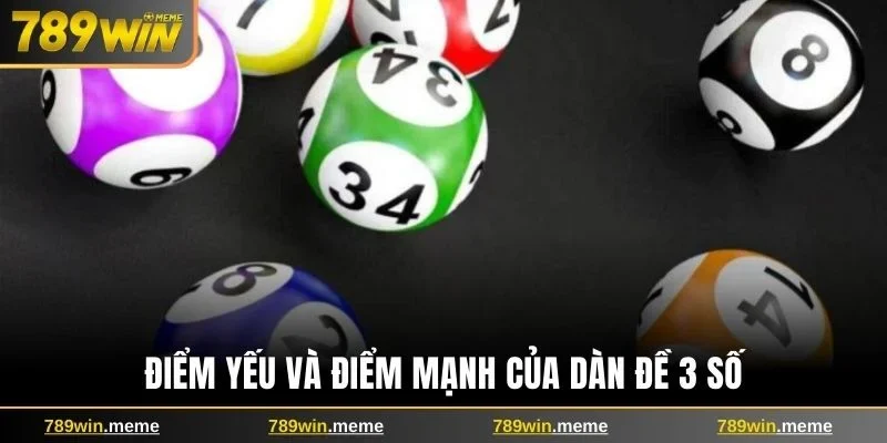 Điểm yếu và điểm mạnh của dàn đề 3 số