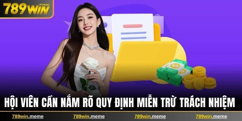 Hội viên cần nắm rõ quy định miễn trừ trách nhiệm