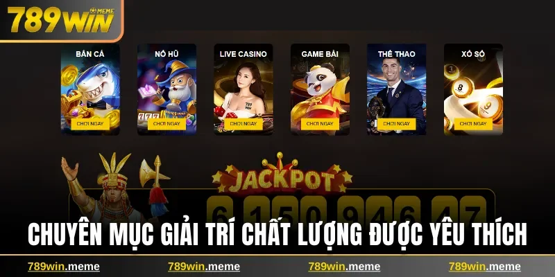 Chuyên mục giải trí chất lượng được yêu thích