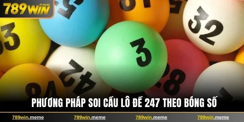 Phương pháp soi cầu lô đề 247 theo bóng số
