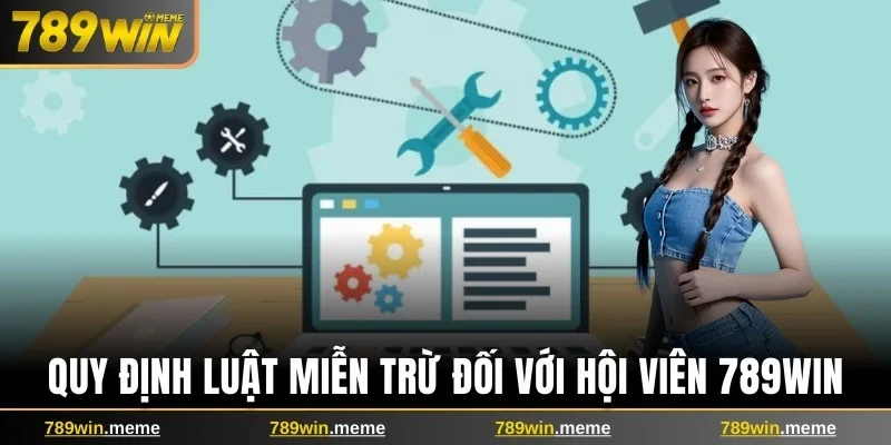 Quy định luật miễn trừ đối với hội viên 789win