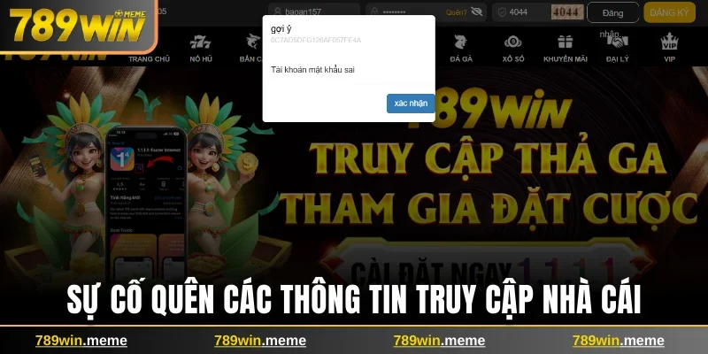 Sự cố quên các thông tin truy cập nhà cái