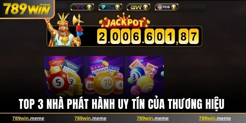 Top 3 nhà phát hành uy tín của thương hiệu
