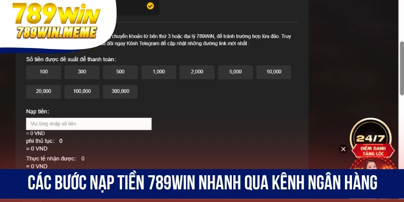 Các bước Nạp Tiền 789win nhanh qua kênh ngân hàng