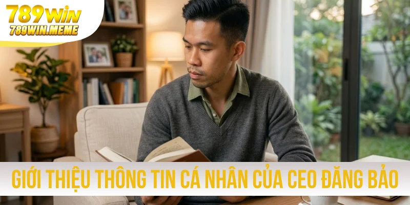 Giới thiệu thông tin cá nhân của CEO Đăng Bảo