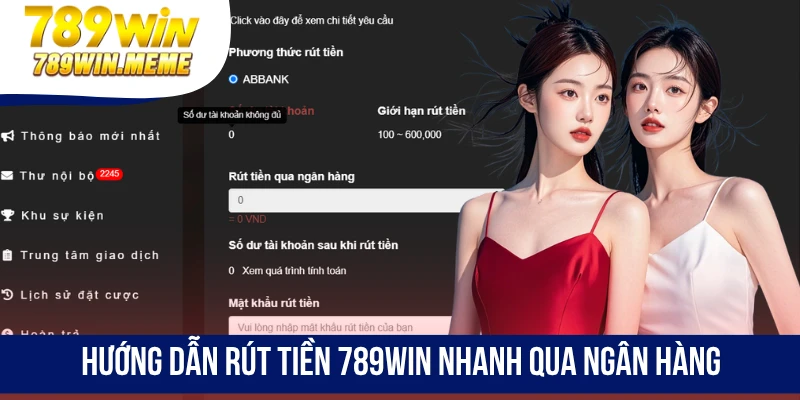 Hướng dẫn rút tiền 789win nhanh qua ngân hàng