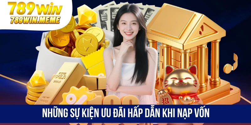 Những sự kiện ưu đãi hấp dẫn khi nạp vốn