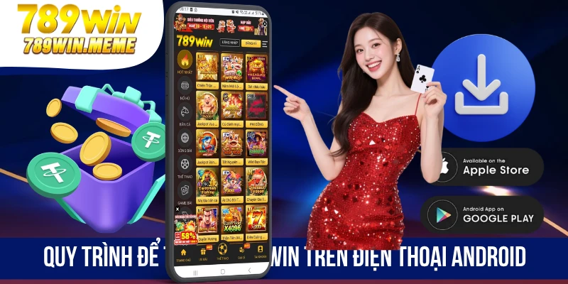 Quy trình để Tải app 789win trên điện thoại Android