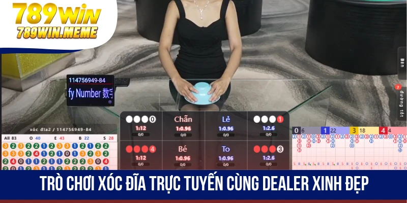 Trò chơi Xóc Đĩa trực tuyến cùng dealer xinh đẹp